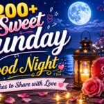 200+ Sweet Sunday Good Night Wishes to Share with Love