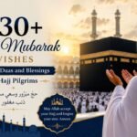 230+Hajj Mubarak Wishes: Heartfelt Duas and Blessings for Hajj Pilgrims