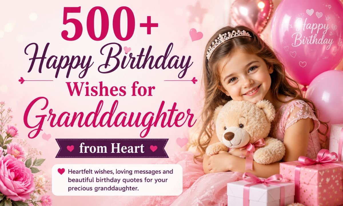 500+ Happy Birthday Wishes for Granddaughter from Heart