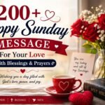 200+ Happy Sunday Message For Your Love With Blessings & Prayers