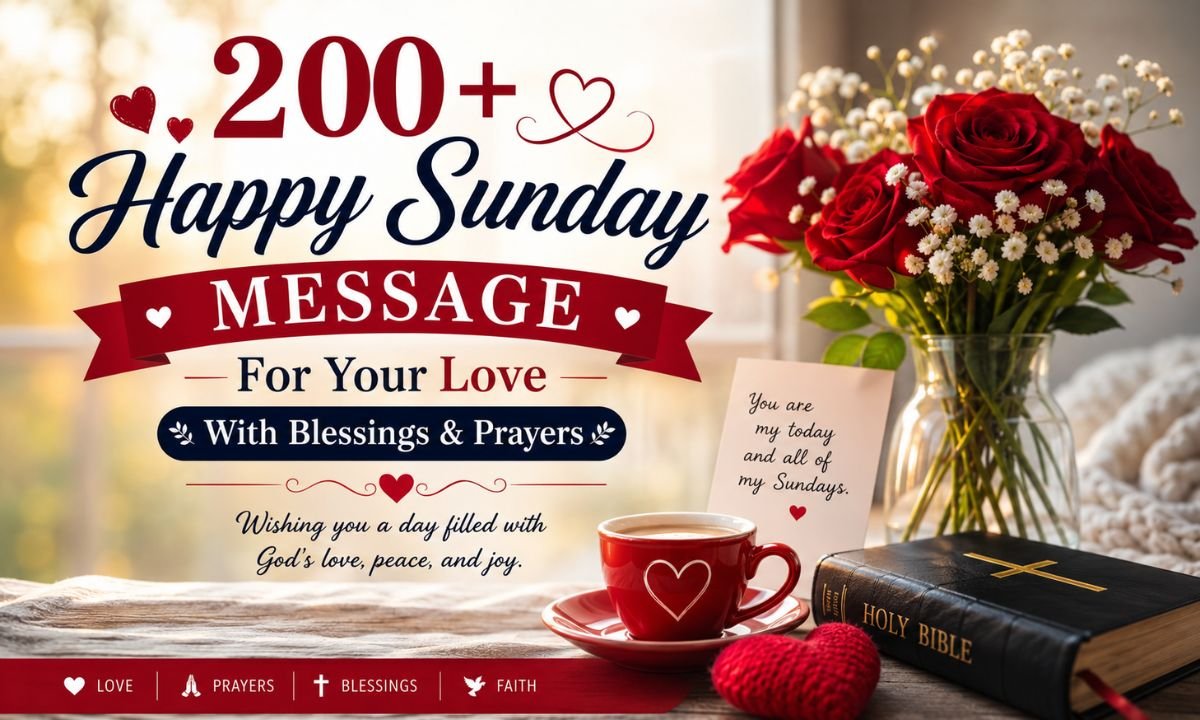 200+ Happy Sunday Message For Your Love With Blessings & Prayers