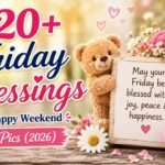 220+ Friday Blessings for a Happy Weekend Cute Pics (2026)