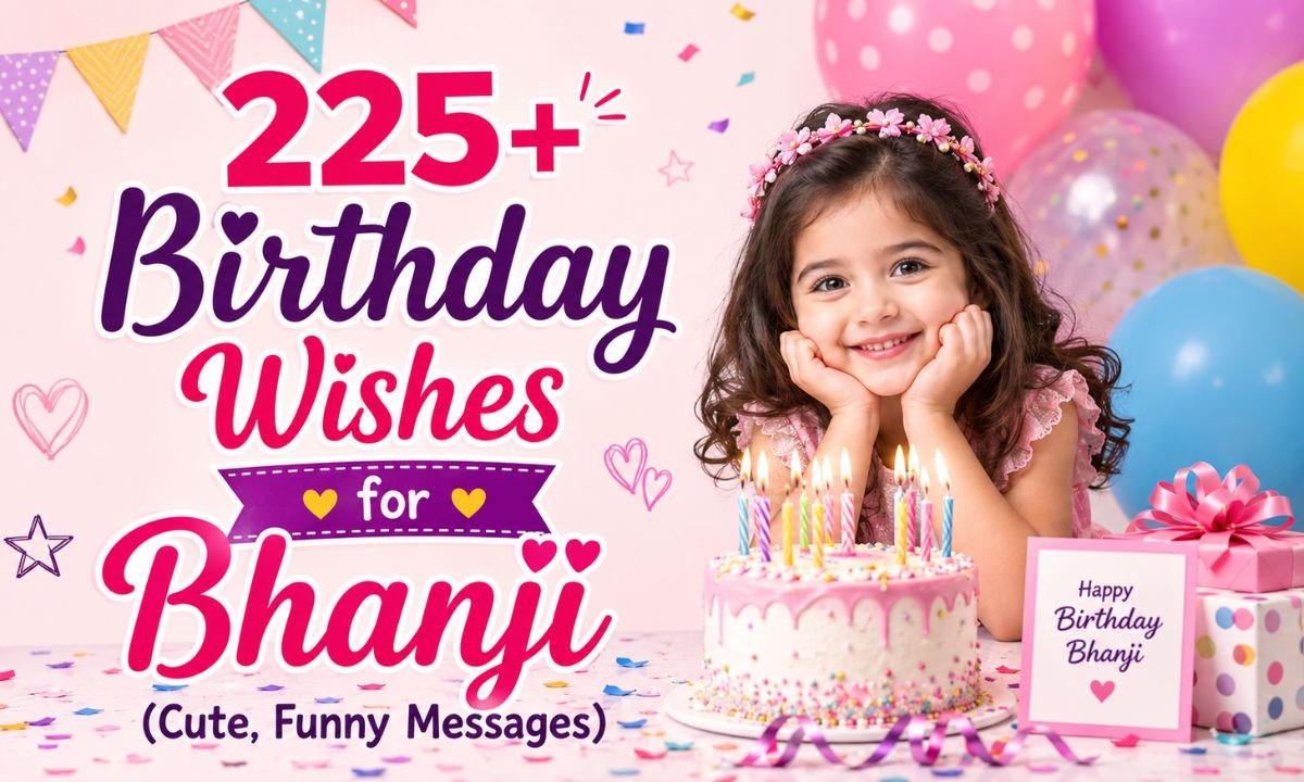 225+ Birthday Wishes for Bhanji (Cute, Funny Messages)